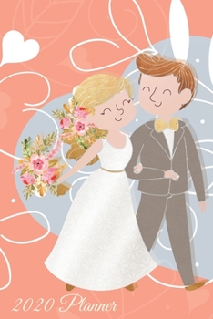 Planner 2020: Blank daily and weekly calendar 2020 to organize your life day by day! Perfect gift for wedding coordinators, bride or groom. Unique wedding themed cover design.