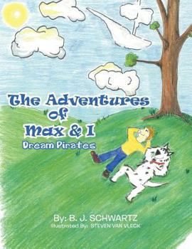 Paperback The Adventures of Max & I: Dream Pirates Book