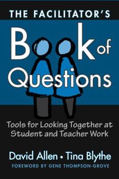 Paperback The Facilitator's Book of Questions: Tools for Looking Together at Student and Teacher Work Book