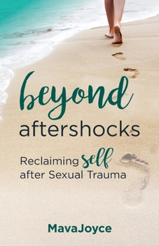 Paperback Beyond Aftershocks: Reclaiming Self after Sexual Trauma Book