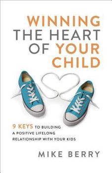 Paperback Winning the Heart of Your Child Book