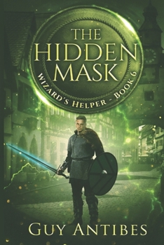 The Hidden Mask - Book #6 of the Wizard's Helper