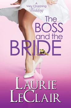 The Boss and the Bride - Book  of the A Very Charming Wedding
