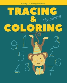 Paperback Tracing & Coloring Numbers: Tracing Numbers for Preschoolers - 3 yrs. - 5 yrs. / Pre-K - Kindergarten - trace numerals - count objects Book