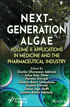 Hardcover Next-Generation Algae, Volume 2: Applications in Medicine and the Pharmaceutical Industry Book