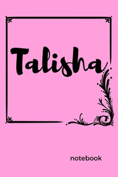 Paperback Talisha Notebook: 6x9 120 Blank Lined Matte Cover Personalized Custom Name Journal (Diary&notebook) to Write in Book