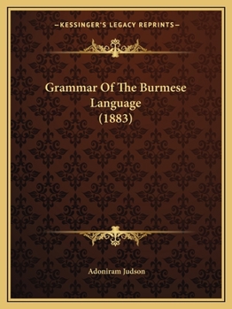 Paperback Grammar Of The Burmese Language (1883) Book
