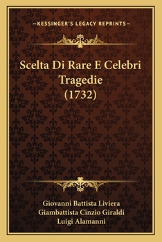 Paperback Scelta Di Rare E Celebri Tragedie (1732) [Italian] Book