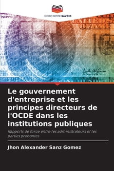 Paperback Le gouvernement d'entreprise et les principes directeurs de l'OCDE dans les institutions publiques [French] Book