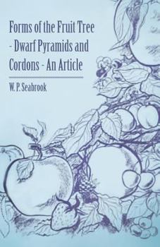 Paperback Forms of the Fruit Tree - Dwarf Pyramids and Cordons - An Article Book