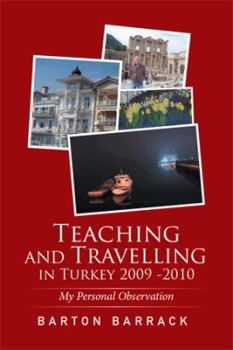 Paperback Teaching and Travelling in Turkey 2009 -2010: My Personal Observation Book