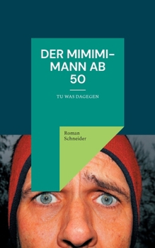 Paperback Der Mimimi-Mann ab 50: Tu was dagegen [German] Book