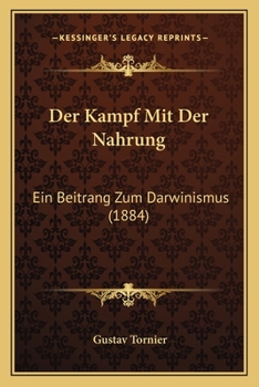 Paperback Der Kampf Mit Der Nahrung: Ein Beitrang Zum Darwinismus (1884) [German] Book