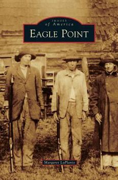 Eagle Point (Images of America: Oregon) - Book  of the Images of America: Oregon
