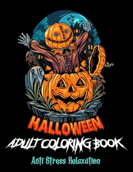 halloween adult coloring book Anti Stress Relaxation: 53 Unique Designs, Jack-o-Lanterns, Witches, Haunted Houses, and More