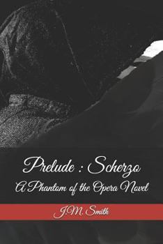 Paperback Prelude: Scherzo: A Phantom of the Opera Novel Book