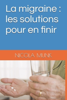Paperback La migraine: les solutions pour en finir [French] Book