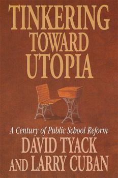 Paperback Tinkering Toward Utopia: A Century of Public School Reform Book