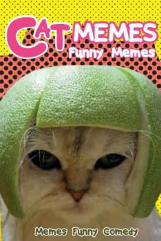 Paperback Cat Memes Funny Memes: Funny Cat Memes XXL (Cat Memes, Funny Memes, Memes XL, Best Memes) Book