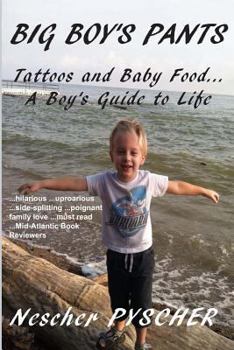 Paperback Big Boy's Pants: Tattoos and Baby Food - A Boy's Guide to Life Book