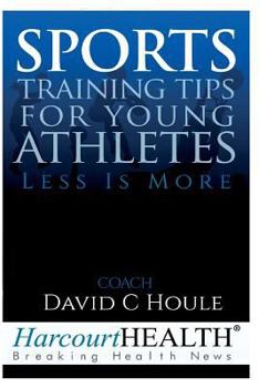 Paperback Sports Training Tips for Young Athletes: Less Is More Book