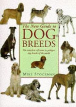 Hardcover The New Guide to Dog Breeds: The Complete Reference to Pedigree Dog Breeds of the World Book