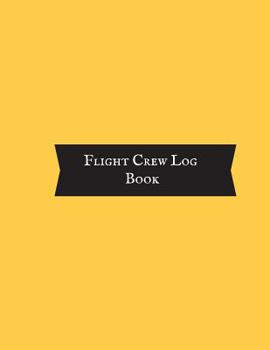 Paperback Flight Crew Log Book: Pilot Fight Log Flight Crew Record Book Aviation Pilot Logbook Unmanned Aircraft System 8x10in - Paperback Book