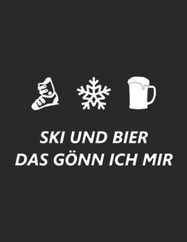 Trainingsbuch für Skifahrer: Stetige Verbesserung mit diesem Trainigstagebuch ? Vorlage für über 100 Trainigstage ? Planen, üben, umsetzen ? A4+ Format ? Motiv: Ski und Bier (German Edition)