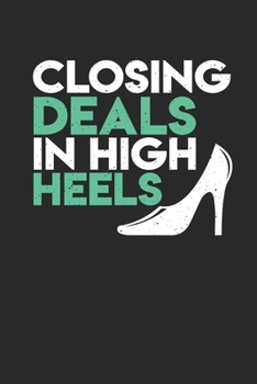 Paperback Closing Deals In High Heels: Funny Blank Lined Journal Notebook, 120 Pages, Soft Matte Cover, 6 x 9 Book