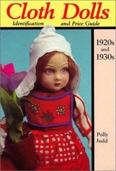 Paperback Cloth Dolls Identification & Price Guide: 1920s & 1930s Book
