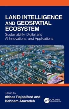 Hardcover Land Intelligence and Geospatial Ecosystem: Sustainability, Digital and AI Innovations, and Applications Book