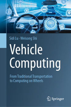 Hardcover Vehicle Computing: From Traditional Transportation to Computing on Wheels Book