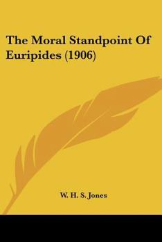 Paperback The Moral Standpoint Of Euripides (1906) Book