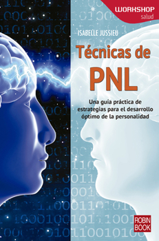Paperback Técnicas de Pnl: Una Guía Práctica de Estrategias Para El Desarrollo Óptimo de la Personalidad [Spanish] Book