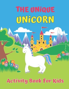 The Unique Unicorn Activity Book For Kids