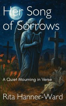 Hardcover Her Song of Sorrows: A Quiet Mourning inn Verse Book