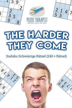 Paperback The Harder They Come Sudoku Schwierige Rätsel (240 + Rätsel) [German] Book