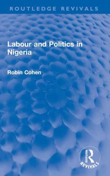 Paperback Labour and Politics in Nigeria Book