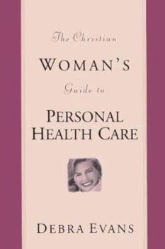 Paperback The Christian Woman's Guide to Personal Health Care Book