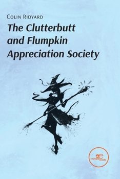 Paperback The Clutterbutt and Flumpkin Appreciation Society Book