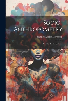 Paperback Socio-Anthropometry: An Inter-Racial Critique Book