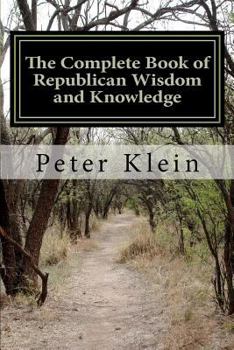 Paperback The Complete Book of Republican Wisdom and Knowledge Book