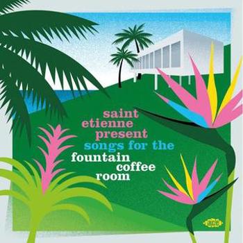 Music - CD Saint Etienne Present Songs For The Fountain Coffe Book