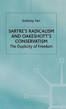 Hardcover Satres Radicalism and Oakenshotts Conservatism Book