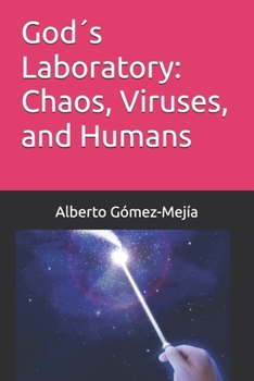 God´s Laboratory: Chaos, Viruses, and Humans