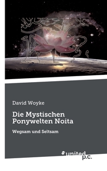 Paperback Die Mystischen Ponywelten Noita: Wegsam und Seltsam [German] Book