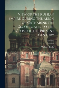 The life of Catharine II: Empres of Russia Volume 3