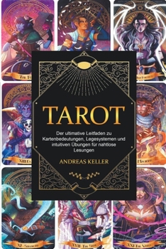 Paperback Tarot: Der ultimative Leitfaden zu Kartenbedeutungen, Legesystemen und intuitiven Übungen für nahtlose Lesungen [German] Book