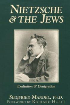 Hardcover Nietzsche & the Jews: Exaltation & Denigration Book