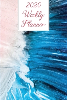 Paperback 2020 Weekly Planner: Blue Abstract Colors Art Academic Weekly Planner Organizer 2020 for Art School Teachers Book